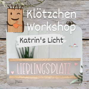 Workshop 4 - Katrin's Licht - 21.03.2024 um 14:00 Uhr